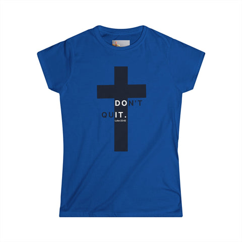 Christ Didn’t Quit – Don’t Quit Cross Tee (Luke 22:42)