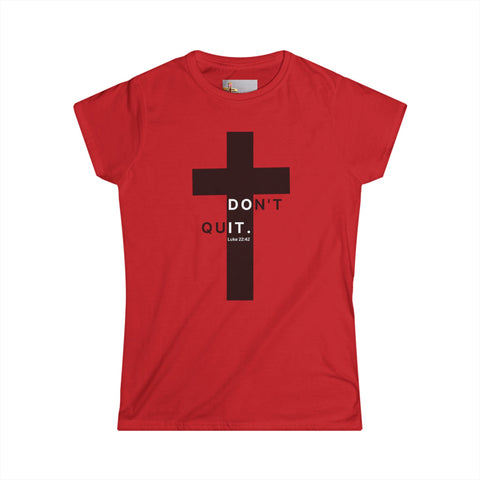 Christ Didn’t Quit – Don’t Quit Cross Tee (Luke 22:42)