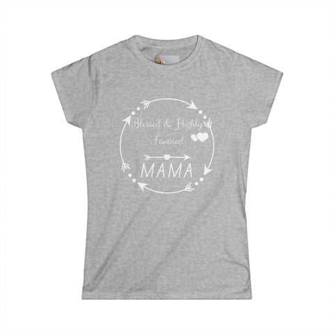 Blessed & Highly Favored Mama – Luke 1:28 Tee