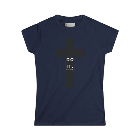 Christ Didn’t Quit – Don’t Quit Cross Tee (Luke 22:42)