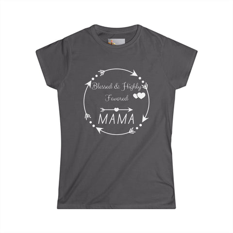 Blessed & Highly Favored Mama – Luke 1:28 Tee